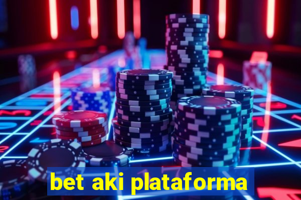 bet aki plataforma